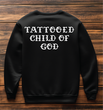 Load image into Gallery viewer, Tattooed Child of God Sweatshirt