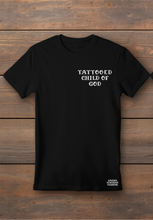 Load image into Gallery viewer, Tattooed Child of God TEE
